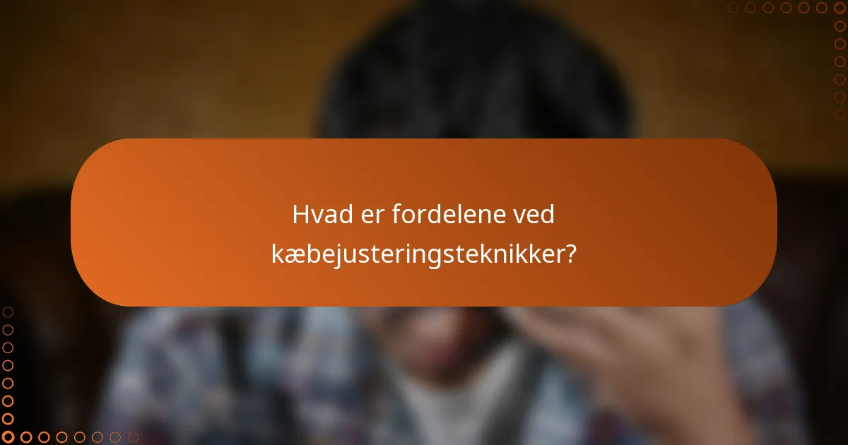 Hvad er fordelene ved kæbejusteringsteknikker?